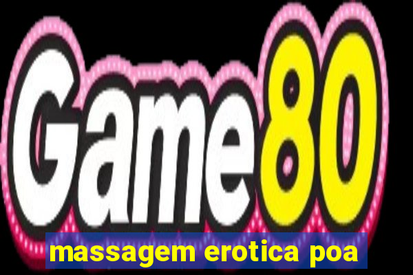 massagem erotica poa